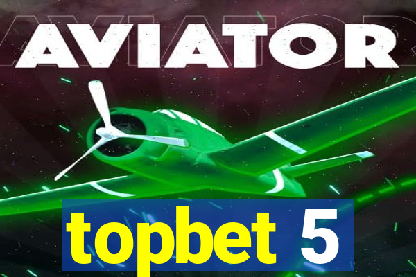 topbet 5